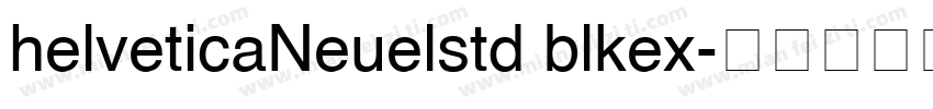 helveticaNeuelstd blkex字体转换